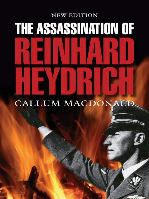 Title details for The Assassination of Reinhard Heydrich by Callum MacDonald - Available